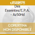 Des Esseintes/E.P.A. - Az50Hd cd