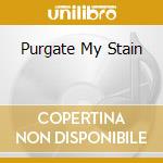 Purgate My Stain cd