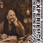 Beyond Sensory Experience - The Dull Routine Of Existence cd