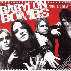 Babylon Bombs - Doin' You Nasty cd musicale di Bombs Babylon