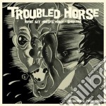 (LP Vinile) Troubled Horse - Bring My Horses Home (7')