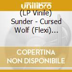 (LP Vinile) Sunder - Cursed Wolf (Flexi) 87') vinile