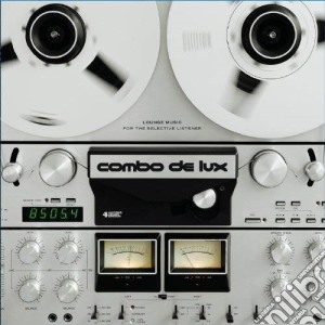 Combo De Lux - Lounge Music For The Selective cd musicale di Combo De Lux