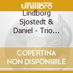 Lindborg Sjostedt & Daniel - Trio Colossus cd