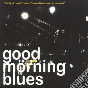Good Morning Blues - But I Just Couldn'T Sleep 'Cau cd musicale di Good Morning Blues