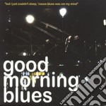 Good Morning Blues - But I Just Couldn'T Sleep 'Cau