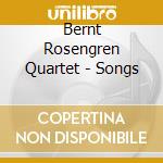 Bernt Rosengren Quartet - Songs cd