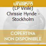 (LP Vinile) Chrissie Hynde - Stockholm vinile