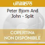 Peter Bjorn And John - Split cd