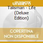 Talisman - Life (Deluxe Edition) cd musicale di Talisman