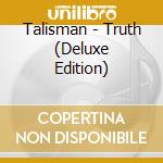 Talisman - Truth (Deluxe Edition) cd