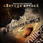 Degreed - Dead But Not Forgotten cd