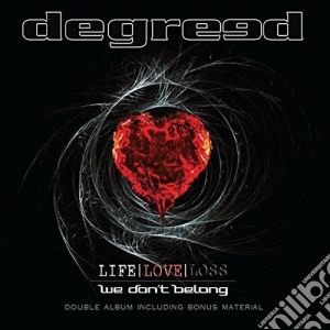 Degreed - Life Love Lost / We Don'T Belong (Double Album) cd musicale di Degreed