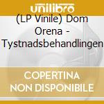 (LP Vinile) Dom Orena - Tystnadsbehandlingen vinile