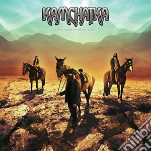 Kamchatka - Long Road Made Of Gold cd musicale di Kamchatka