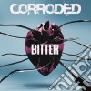 (LP Vinile) Corroded - Bitter (2 Lp) cd