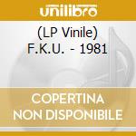 (LP Vinile) F.K.U. - 1981 lp vinile