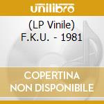 (LP Vinile) F.K.U. - 1981 vinile