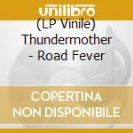 (LP Vinile) Thundermother - Road Fever vinile