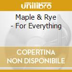 Maple & Rye - For Everything cd