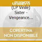 (LP Vinile) Sister - Vengeance Ignited lp vinile