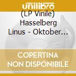 (LP Vinile) Hasselberg Linus - Oktober & Oranget lp vinile
