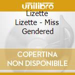 Lizette Lizette - Miss Gendered cd