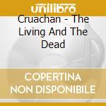 Cruachan - The Living And The Dead cd musicale