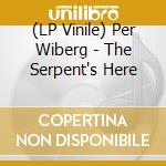 (LP Vinile) Per Wiberg - The Serpent's Here lp vinile