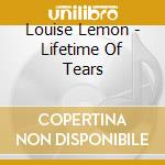 Louise Lemon - Lifetime Of Tears cd