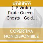 (LP Vinile) Pirate Queen - Ghosts - Gold Vinyl lp vinile