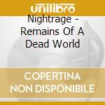 Nightrage - Remains Of A Dead World cd musicale