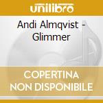 Andi Almqvist - Glimmer cd musicale di Andi Almqvist