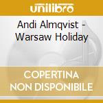 Andi Almqvist - Warsaw Holiday