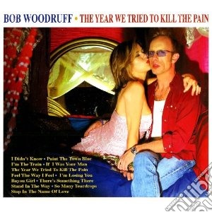 Bob Woodruff - The Year We Tried To Kill cd musicale di Woodruff Bob