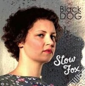 Slow Fox - Black Dog cd musicale di Slow Fox