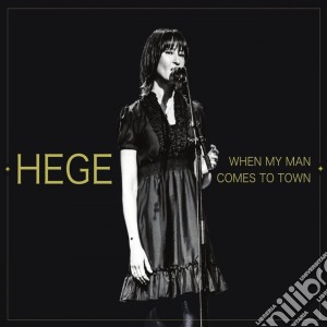 Hege Brynildsen - When My Man Comes To Town cd musicale di Hege Brynildsen