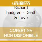 Richard Lindgren - Death & Love cd