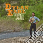 Dylan Earl - Squirrel In The Garden cd