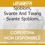 Sjoblom, Svante And Twang - Svante Sjoblom And Twang cd