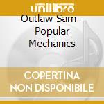 Outlaw Sam - Popular Mechanics cd