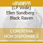 (LP Vinile) Ellen Sundberg - Black Raven lp vinile di Sundberg, Ellen