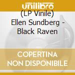 (LP Vinile) Ellen Sundberg - Black Raven vinile