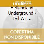 Hellsingland Underground - Evil Will Prevail cd musicale di Hellsingland Underground
