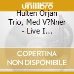 Hulten Orjan Trio, Med V?Nner - Live I Tensta cd