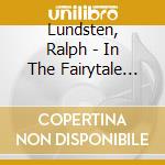Lundsten, Ralph - In The Fairytale World cd musicale di Lundsten, Ralph