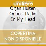 Orjan Hulten Orion - Radio In My Head cd