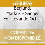 Berjlund, Markus - Sanger For Levande Och Doda