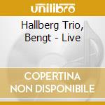 Hallberg Trio, Bengt - Live cd musicale di Hallberg Trio, Bengt