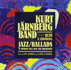 Kurt Jarnberg Band - Jazz/Ballads In Swedish Folk Tone And Ph cd musicale di Kurt Jarnberg Band